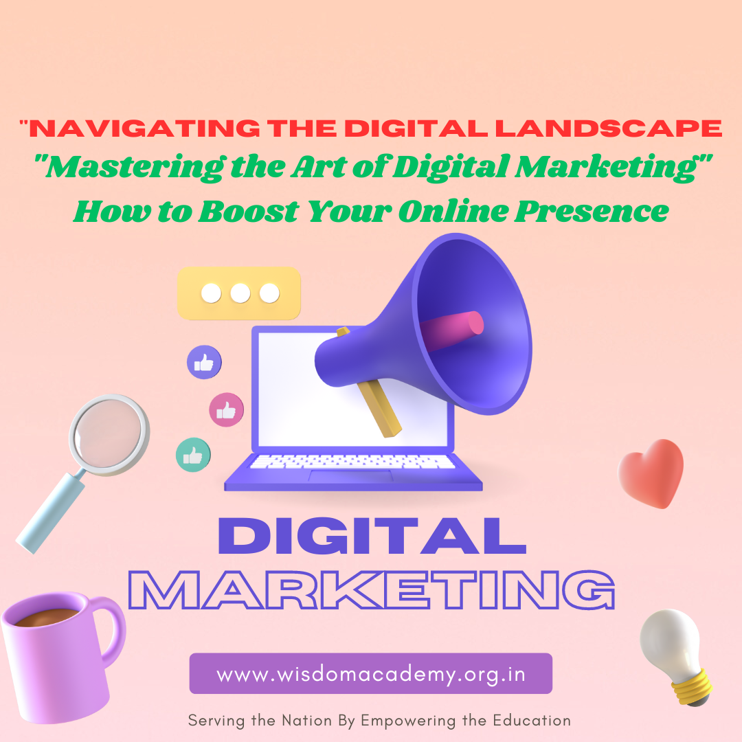 Master the Art of Digital Marketing: Boost Your Online Presence