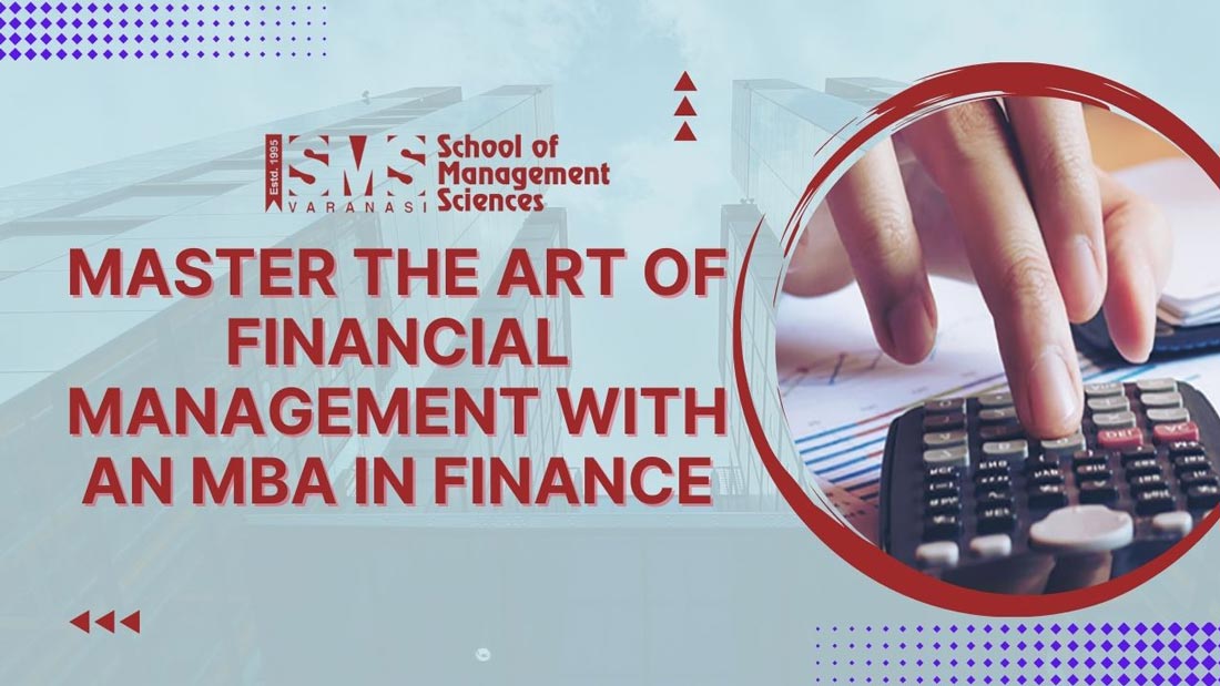 Master the Art of Financial Management with an MBA in Finance!